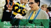 WEO / ESGE / EETC Program for Endoscopic Teachers (PET) Course
