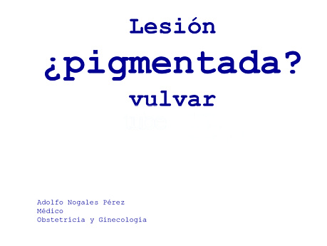 Lesion Pigmentada Vulvar Pseudo Lesion