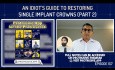 Una guía para tontos para restaurar coronas de implantes individuales, parte 2